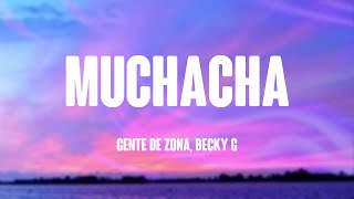Muchacha - Gente De Zona, Becky G [Lyrics Video] 🪗