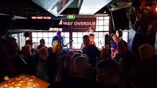 Way Overdue Live@ Cartouche 2-4-2018