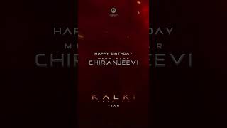 Happy Birthday Megastar #Chiranjeevi Garu - Team #Kalki2898AD