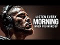 WATCH THIS EVERY MORNING - Best Morning Motivational Speech 2023