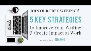 5 Steps to Improve Your Writing and Create Impact at Work