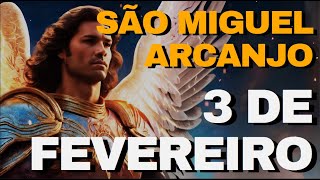 SÃO MIGUEL ARCANJO  - ORAÇÃO PARA 3 DE FEVEREIRO