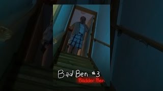 Bad Ben 3: Badder Ben