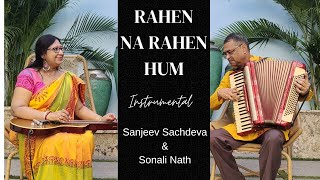 Rahen Na Rahen Hum | Sanjeev Sachdeva & Sonali Nath