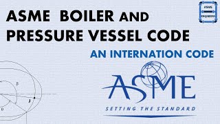 ASME BOILER AND PRESSURE VESSEL CODE (BPVC)