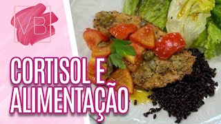 Alimentos que melhoram o nível de cortisol + receita - Você Bonita (29/11/21)