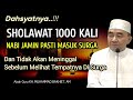 Keutamaan Sholawat 1000x Setiap Hari || KH Muhammad Bakhiet