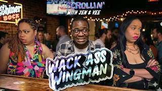 Scrollin' with Jen & Vee | Wack Ass Wing Man | S3E127