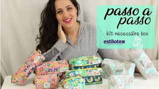 Kit Necessaire Box | Passo a Passo | Bia Feltz e Estilotex