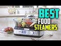 7 Best Food Steamers For Delicious Meals in 2024