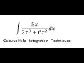 Calculus Help: Integral ∫ 5x/(2x^3+6x^2 ) dx - Integration by partial fractions - Techniques