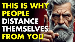 12 REASONS Why PEOPLE Distance Themselves From YOU - Wisdom for Life | STOICISM