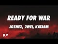 2WEI, Joznez, Kataem - Ready For War (Lyrics)