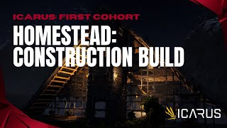 Homestead: Construction Build - Icarus: First Cohort