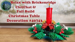 Relaxing Chitchat and Full Build LEGO Christmas Table Decoration #40743