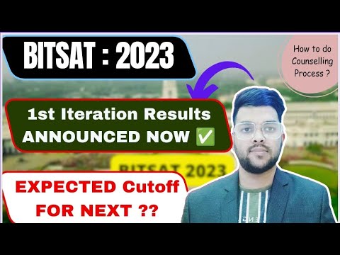 BITSAT Counselling 2023 Iteration 1 Results Announced Now | Expected ...