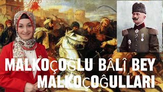 Malkoçoğlu Bali Bey | Malkoçoğulları