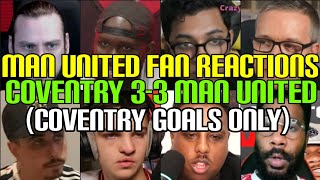 MAN UNITED FANS REACTION TO COVENTRY 3-3 MAN UNITED (Coventry Goals Only) | FANS CHANNEL