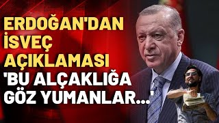 İsveç'teki Kur'an yakma provokasyonuna Erdoğan'dan tepki geldi!