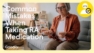 Don’t Make These 3 Common Mistakes When Taking Medication for Rheumatoid Arthritis | GoodRx