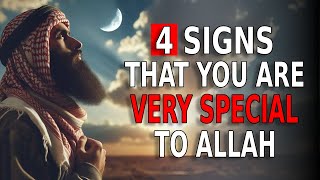 Discover 4 Signs That You Are Very Special to ALLAH | ISLAM