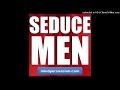 Seduce Men - Mesmerize Them With Your Words