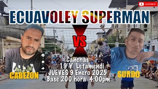 ecuavoley superman partido cabezon contra surdo canchas 19 y letamendi