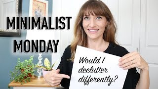 Minimalist Monday - Would I Declutter Differently? Top Tips for My Minimalist Family