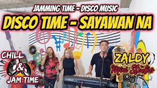 DISCO TIME - SAYAWAN NA - JAMMING TIME - ARLIN, RHEA \u0026 ROMEL JAM AT ZALDY MINI STUDIO