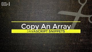 JavaScript Copy Array: How to make an exact copy of an array in JavaScript