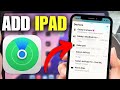How To Add iPad To Find My iPhone (Quick Guide)
