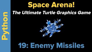 Ultimate Python Turtle Graphics Tutorial: Space Arena 19 (Enemy Missiles)