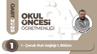 1 - Çocuk Ruh Sağlığı 1. Bölüm - Hasan SANLI