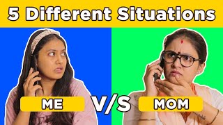 5 Different Situations : Me Vs My Mom || Captain Nick