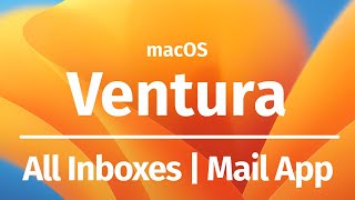 What to do if ‘All Inboxes’ has disappeared in Mail on macOS Ventura