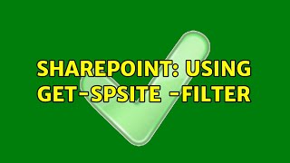 Sharepoint: Using Get-SPSite -Filter