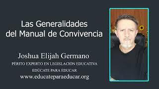 LAS GENERALIDADES DEL MANUAL DE CONVIVENCIA ESCOLAR, ASESORÍA DE EDUCATE PARA EDUCAR. MUY IMPORTANTE