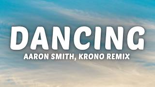 Aaron Smith - Dancin (KRONO Remix) Lyrics