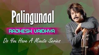 Do You Have A Minute Series | Palingunaal | Rajhesh Vaidhya