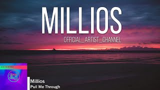 Millios - Pull Me Through