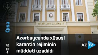 Azərbaycanda xüsusi karantin rejiminin müddəti uzadıldı