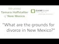 Cordell and Cordell Albuquerque Divorce Lawyer Explains New Mexico Divorce Grounds