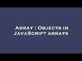 Array : Objects in JavaScript arrays