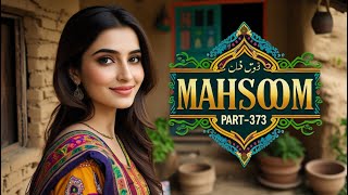 MAHSOOM PART-373| AN EMOTIONAL \u0026 HEART TOUCHING URDU STORY