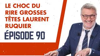 LE CHOC DU RIRE grosses têtes Laurent Ruquier épisode 90