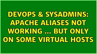 DevOps & SysAdmins: Apache Aliases not working ... but only on some virtual hosts (2 Solutions!!)