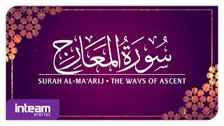 [070] Surah Al-Ma'arij سورة ٱلْمَعَارِج by Ustaz Khairul Anuar Basri