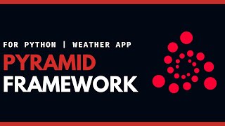 Build a Weather App in PYRAMID framework for Python