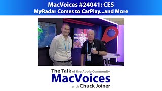 MacVoices #24041: CES - MyRadar Comes to CarPlay...and More