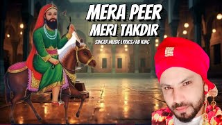 Mera Peer Meri Takdir | Lakh data peer de Songs | 786 | AB king